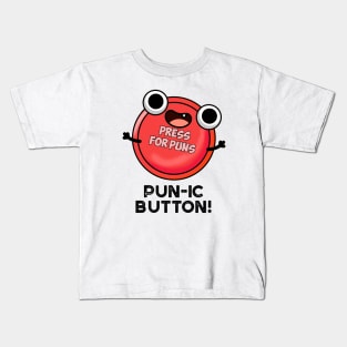 Pun-ic Button Funny Pun Kids T-Shirt